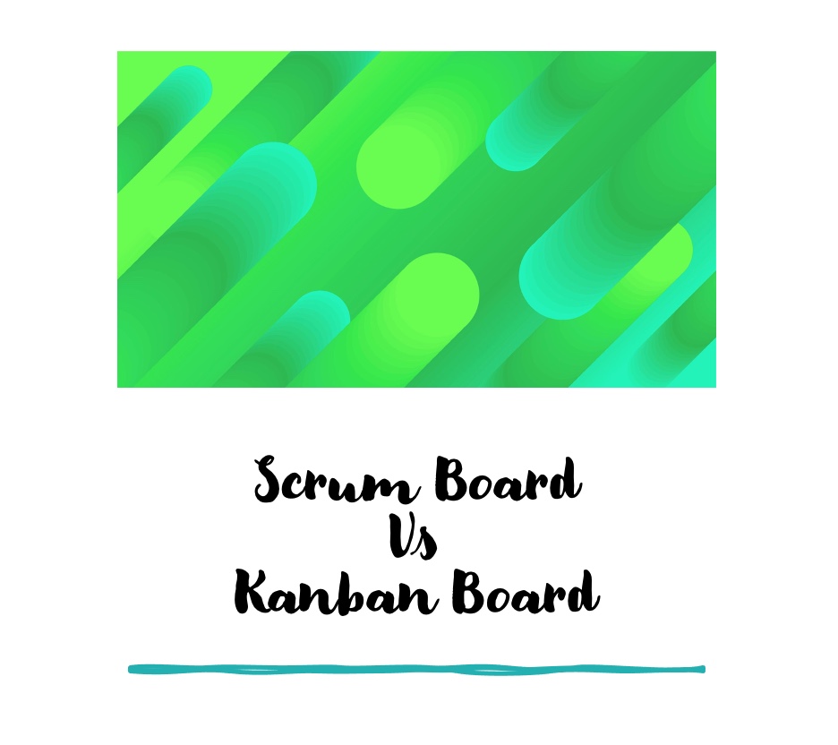 Scrum Board vs Kanban Board